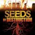 Seeds of Destruction