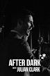 After Dark With Julian Clark