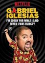 Gabriel Iglesias: I'm Sorry for What I Said When I Was Hungry