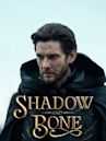 Shadow and Bone