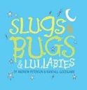 Slugs & Bugs & Lullabies