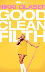 Nikki Glaser: Good Clean Filth