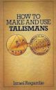 How to Make & Use Talismans