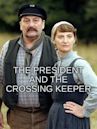 The President and the Crossing Keeper