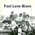 Fast Lane Blues