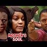 Mother's Soul Season 2 - Queen Nwokye 2017 Latest Nigerian Nollywood ...