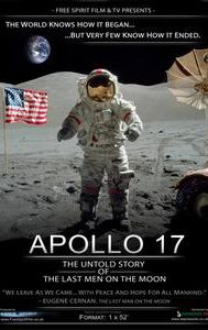 Apollo 17: The Untold Story of the Last Men on the Moon