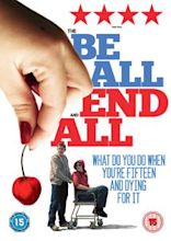 The Be All and End All