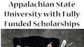 Appalachian State University with Fully Funded Scholarships: Don't Let Go