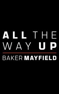All the Way Up: Baker Mayfield