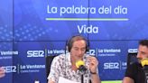 La palabra del día | Vida | La Ventana | Cadena SER