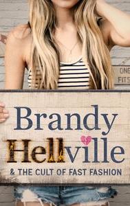 Brandy Hellville & the Cult of Fast Fashion