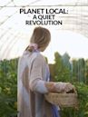 Planet Local: A Quiet Revolution