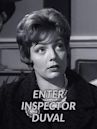 Enter Inspector Duval