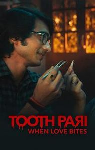 Tooth Pari: When Love Bites