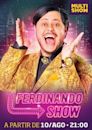 Ferdinando Show