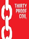 Thirty Proof Coil