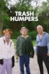 Trash Humpers