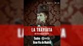 La ópera ‘La Traviata’ desde el Teatro EDP Gran Vía