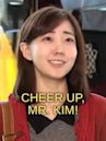 Cheer up, Mr. Kim!