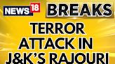 Terror Attack On Army Camp In Rajouri, One Soldier Injured | Jammu Kashmir News | English News - News18