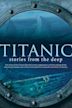 Titanic: Stories From The Deep