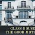 Glass House: The Good Mother