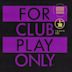 For Club Play Only, Pt. 7