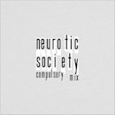 Neurotic Society (Compulsory Mix)