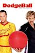 Dodgeball: A True Underdog Story