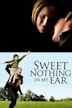 Sweet Nothing in My Ear