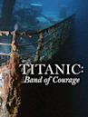 Titanic: Band of Courage