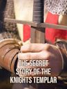 The Secret Story of the Knights Templar