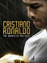 Cristiano Ronaldo: World at His Feet