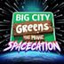 Big City Greens the Movie: Spacecation [Original Soundtrack]