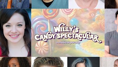 Cast Announced For WILLY'S CANDY SPECTACULAR: A MUSICAL PARODY At Edinburgh Fringe Festival!