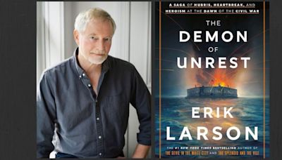 Erik Larson examines country’s historic divide in ‘The Demon of Unrest’