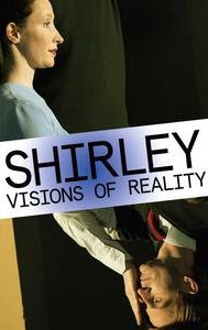 Shirley: Visions of Reality