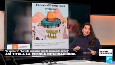 Revista de prensa - "La vida palestina bajo la ocupación israelí": guía ilustrada de 'Al Jazeera' a 76 años de la Nakba