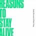 Reasons to Stay Alive