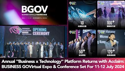 Annual "Business x Technology" Platform Returns with Acclaim: BUSINESS GOVirtual Expo & Conference Set For 11-12 July 2024