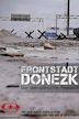 Frontstadt Donezk - Die unerwünschte Republik