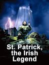 St. Patrick: The Irish Legend