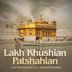 Lakh Khushian Patshahian