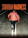 Suburban Madness