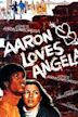 Aaron Loves Angela