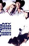 My Heroes Have Always Been Cowboys (film)