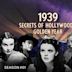 1939: Secrets of Hollywood's Golden Year