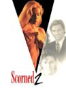 Scorned 2