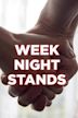 Week Night Stands